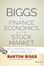Biggs on Finance, Economics, and the Stock Market – Barton's Market Chronicles from the Morgan Stanley Years