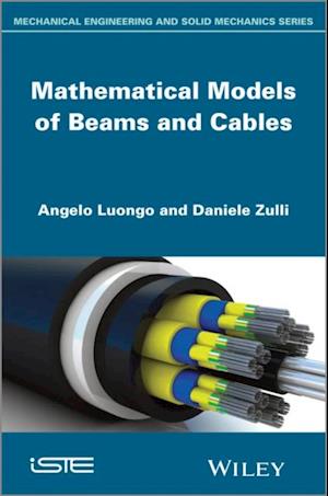 Mathematical Models of Beams and Cables