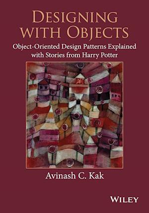 Designing with Objects – Object–Oriented Design Patterns Explained with Stories from Harry Potter