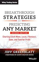 Breakthrough Strategies for Predicting Any Market,  Second Edition – Charting Elliott Wave, Lucas, Fibonacci, Gann, and Time for Profit