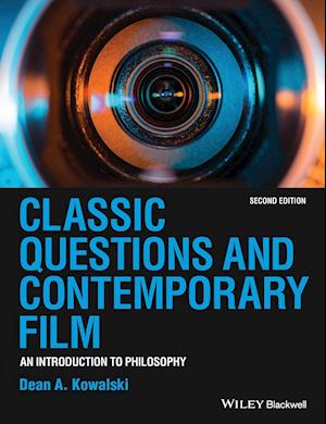 Classic Questions and Contemporary Film – An Introduction to Philosophy 2e