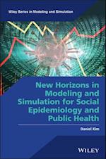 New Horizons in Modeling and Simulation for Social  Epidemiology and Public Health