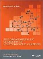 The Organometallic Chemistry of N–heterocyclic Carbenes