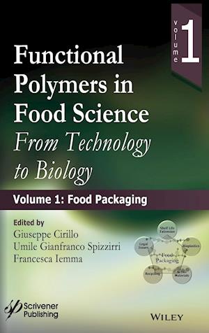 Functional Polymers in Food Science – From Technology to Biology. Volume 1 – Food Packaging