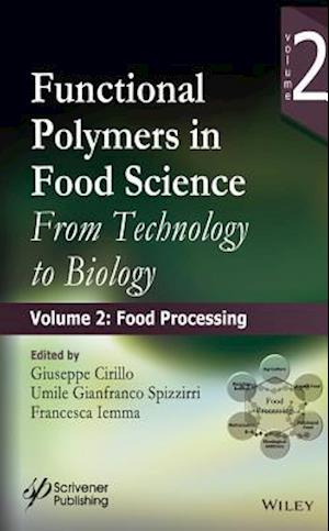 Functional Polymers in Food Science – From Technology to Biology. Volume 2 – Food Processing