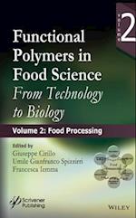 Functional Polymers in Food Science – From Technology to Biology. Volume 2 – Food Processing