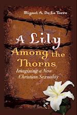 A Lily Among the Thorns – Imagining a New Christian Sexuality