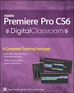 Premiere Pro CS6 Digital Classroom