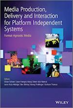 Media Production, Delivery and Interaction for Platform Independent Systems – Format–Agnostic Media