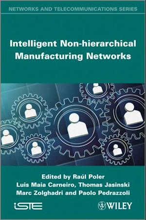 Intelligent Non-hierarchical Manufacturing Networks