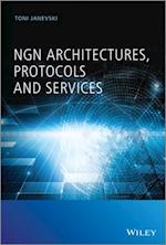 NGN Architectures, Protocols and Services