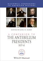 Companion to the Antebellum Presidents, 1837 - 1861