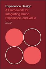 Experience Design – A Framework for Integrating Brand, Experience, and Value