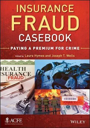 Insurance Fraud Casebook – Paying a Premium for Crime