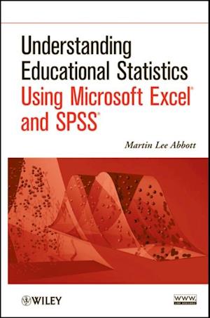 Understanding Educational Statistics Using Microsoft Excel and SPSS