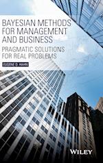 Bayesian Methods for Management and Business – Pragmatic Solutions for Real Problems