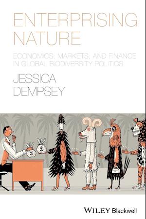Enterprising Nature – Economics, Markets, and Finance in Global Biodiversity Politics
