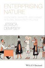 Enterprising Nature – Economics, Markets, and Finance in Global Biodiversity Politics
