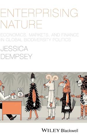 Enterprising Nature – Economics, Markets, and Finance in Global Biodiversity Politics