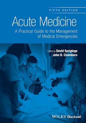 Acute Medicine – A Practical Guide to the Management of Medical Emergencies, 5e