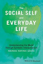 The Social Self and Everyday Life – Understanding the World Through Symbolic Interactionism