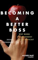 Becoming a Better Boss – Why Good Management is So  Difficult