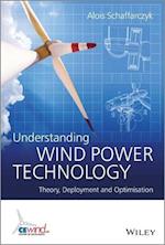 Understanding Wind Power Technology – Theory, Deployment and Optimisation