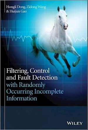 Filtering, Control and Fault Detection with Randomly Occurring Incomplete Information