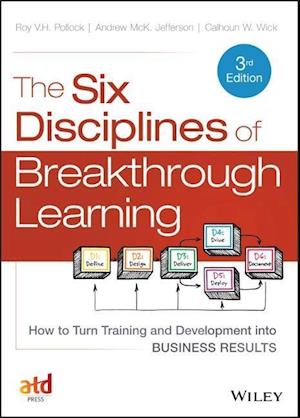 The Six Disciplines of Breakthrough Learning – How to Turn Training and Development into Business Results 3e
