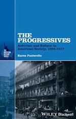 The Progressives – Activism and Reform in American  Society, 1893–1917
