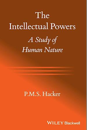 The Intellectual Powers – A Study of Human Nature