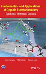 Fundamentals and Applications of Organic Electrochemistry – Synthesis, Materials, Devices