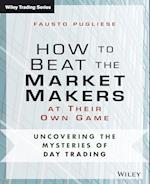 How to Beat the Market Makers at Their Own Game