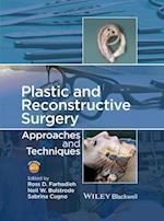Plastic and Reconstructive Surgery – Approaches and Techniques
