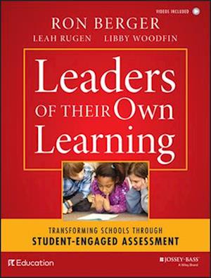 Leaders of Their Own Learning – Transforming Schools Through Student–Engaged Assessment