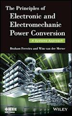 The Principles of Electronic and Electromechanic Power Conversion