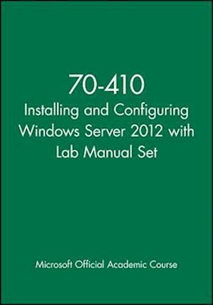 70-410 Installing and Configuring Windows Server 2012 with Lab Manual Set