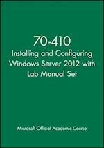 70-410 Installing and Configuring Windows Server 2012 with Lab Manual Set