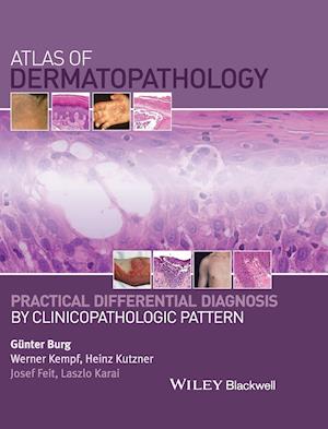 Atlas of Dermatopathology – Practical Differential  Diagnosis by Clinicopathologic Pattern
