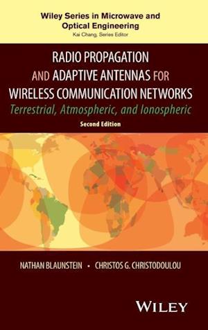 Radio Propagation and Adaptive Antennas for Wireless Communication Networks – Terrestrial, Atmospheric, and Ionospheric 2e