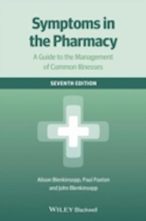 Symptoms in the Pharmacy 7E - a Guide to the      Management of Common Illnesses
