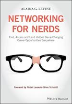 Networking for Nerds – Find, Access and Land Hidden Game–Changing Career Opportunities  Everywhere