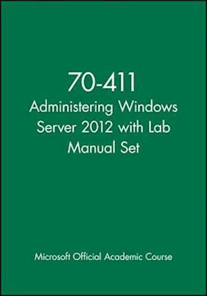 70-411 Administering Windows Server 2012 with Lab Manual Set