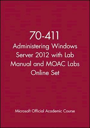 70-411 Administering Windows Server 2012 with Lab Manual and MOAC Labs Online Set