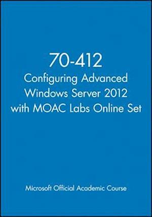 70-412 Configuring Advanced Windows Server 2012 with MOAC Labs Online Set