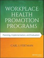 Workplace Health Promotion Programs – Planning, Implementation, and Evaluation
