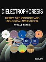 Dielectrophoresis – Theory, Methodology and Biological Applications