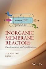 Inorganic Membrane Reactors – Fundamentals and Applications