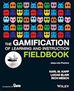 The Gamification of Learning and Instruction Field book – Ideas into Practice