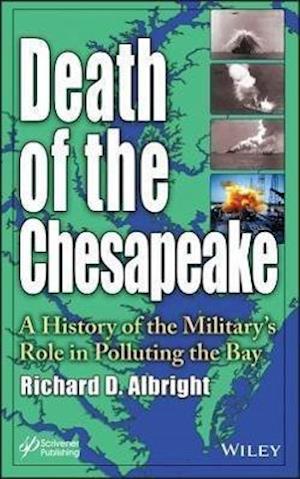 Death of the Chesapeake – A History of the Military's Role in Polluting the Bay